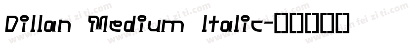 Dillan Medium ltalic字体转换